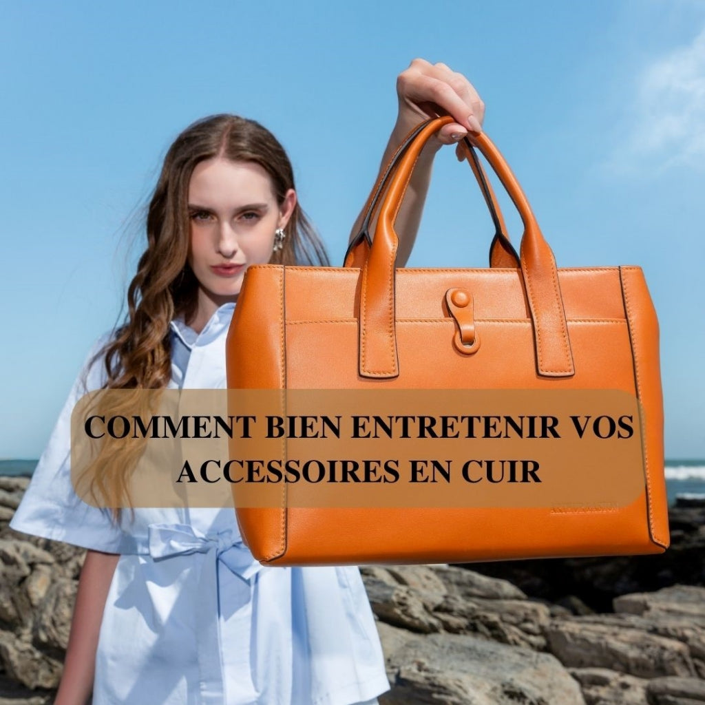 Comment bien entretenir vos accessoires en cuir